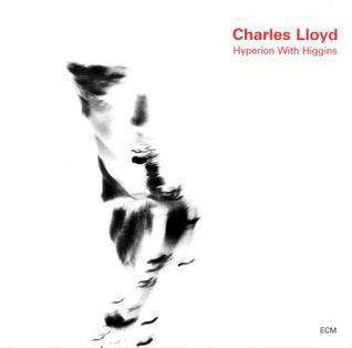 Charles Lloyd Hyperion with Higgins