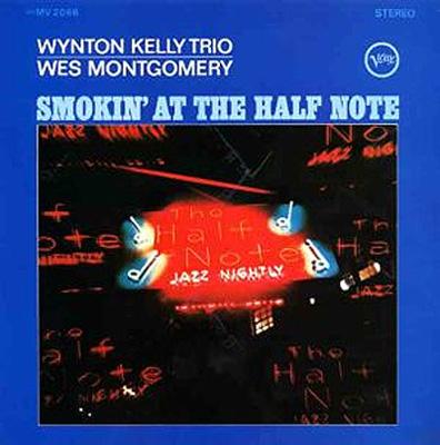 Wes Montgomery Wynton Kelly Trio_Smokin at the Half Note vol2