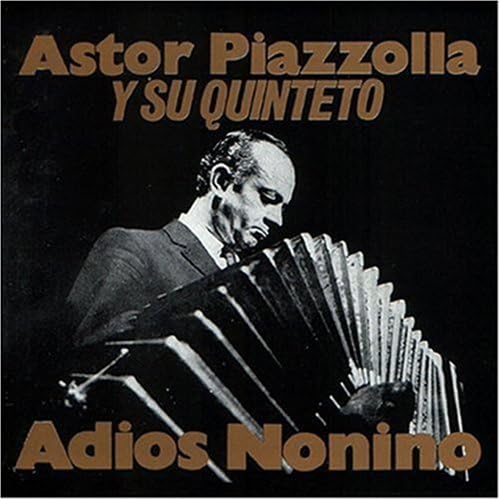 Astor Piazzolla Adios Nonino2