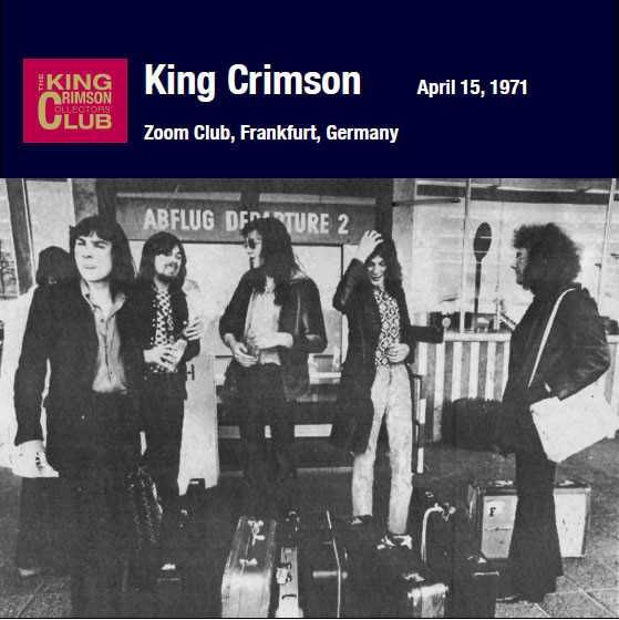 King Crimson_Zoom Club, Frankfurt, Germany, April 15, 1971